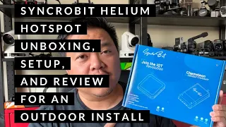 SyncroBit Helium Hotspot Unboxing, Setup, and Review for an Outdoor Install