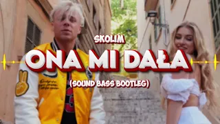Skolim - Ona Mi Dała (SOUND BASS Bootleg) #hit #skolim #soundbass