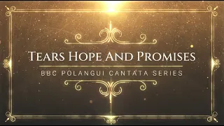 Tears Hope And Promises | An Easter Musical 6 OF 8 | Bbcpolangui Choir | AVP