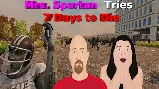 Mrs. Spartan Plays 7 Days to Die - Episode 17 - 30 Minute Days