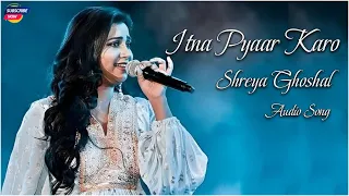"Itna Pyaar Karo" by Shreya Ghoshal ft. Rishi K, Emraan H, Sophia D, Vedhika | The Body