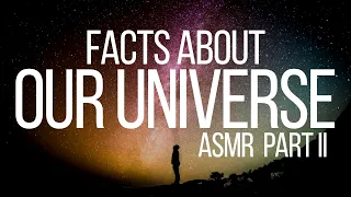 Space ASMR | Facts About Our Universe Part 2