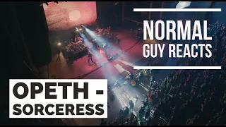 NORMAL GUY REACTS: Opeth - Sorceress (LIVE)