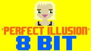 Perfect Illusion [8 Bit Cover Tribute to Lady Gaga] - 8 Bit Universe