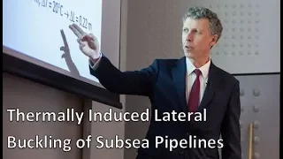 Chris Martin - Thermally Induced Lateral Buckling of Subsea Pipelines