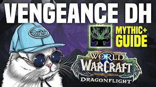 M+ Vengeance Demon Hunter Guide | DRAGONFLIGHT