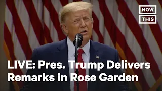 President Trump Delivers Remarks from Rose Garden | LIVE | NowThis News