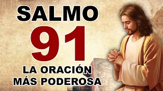 Salmo 91 - La oración más poderosa de la Biblia