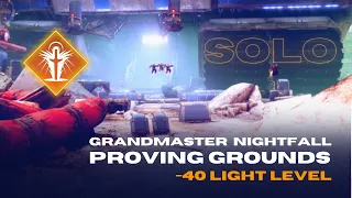 Solo Grandmaster Nightfall "Proving Grounds" at -40 Light Level - Solar Warlock - Destiny 2