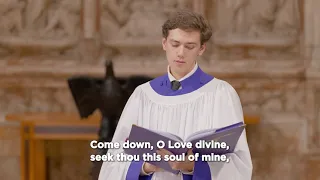 Come Down, O Love Divine. Traditional Hymn to the Holy Spirit.