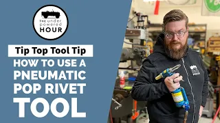 Tip Top Tool Tip: How To Use a Pneumatic Pop Rivet Tool
