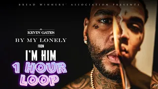 Kevin Gates - By My Lonely (1 hour loop)