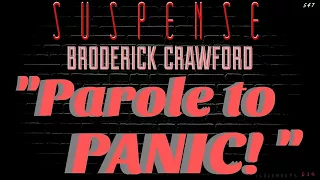BRODERICK CRAWFORD Is Nervous! • "Parole to Panic" • HQ Audio • SUSPENSE Best Episodes