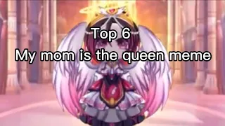 Top 6 My mom is the queen meme || UnicornSandy