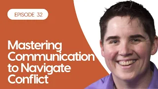 Mastering Communication to Navigate Conflict at Work