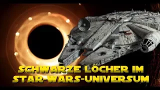 Schwarze Löcher im Star-Wars-Universum - Science Fiction und Astronomie