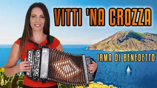 VITTI 'NA CROZZA (polka) IRMA DI BENEDETTO - Organetto Abruzzese Accordion, popolare siciliano