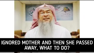 Was disrespectful towards my mother & she is dead now, what to do? assim al hakeem