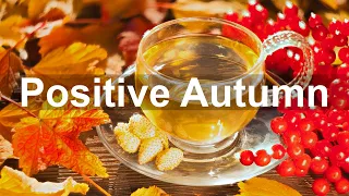 Positive Autumn Jazz - Happy Mood September Jazz Cafe and Bossa Nova Music