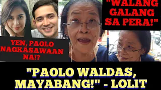 "PAOLO, YEN NAGKASAWAAN!" "PAOLO WALDAS, MAYABANG!" - LOLIT SOLIS