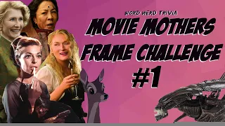 Movie Mothers Frame Challenge - How Well Do You Know Your Movie Moms? Can you name all 40?