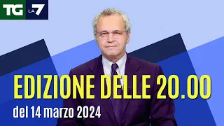 Edizione delle ore 20.00 del 14/03/2024