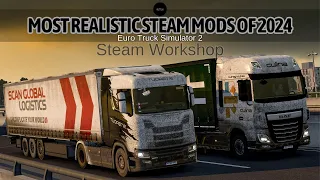 The Most Realistic And Newest Steam Workshop Mods of 2024 in Euro Truck Simulator 2.