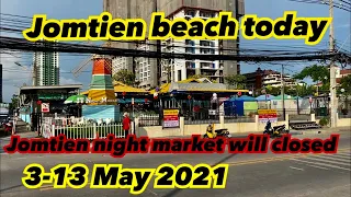Jomtien beach 🏖 Today Jomtien night market will close from 3-13 May 2021