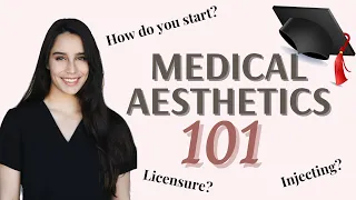How to Get Into Medical Aesthetics! [Step-by-Step]