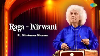 Raga - Kirwani | Pt. Shivkumar Sharma | Santoor Music | Indian Classical Instrumental Music