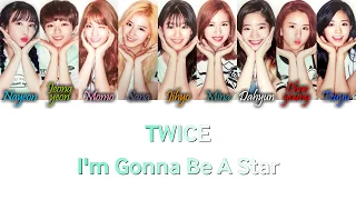 TWICE (트와이스) - I'm Gonna Be A Star Han/Rom/Eng Color Coded Lyrics