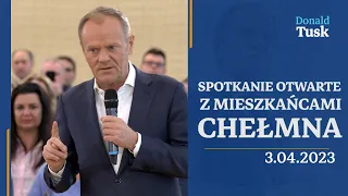 Donald Tusk: Spotkanie otwarte z mieszkańcami Chełmna, 3.04.2023