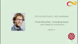 Education (3) Part 5 | Focus on Ethics (SEE Learning) with Mikkel B. Kristiansen