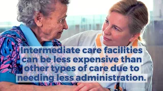 The Benefits of Care Provided the Elderly in Intermediate Care Facilities