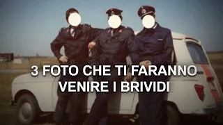 3 FOTO che ti faranno VENIRE I BRIVIDI