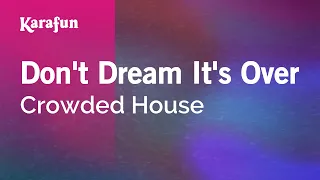 Don't Dream It's Over - Crowded House | Karaoke Version | KaraFun