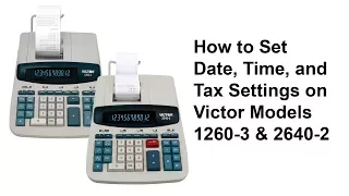 How to Set Date, Time, and Tax Settings on Victor Models 1260-3 and 2640-2