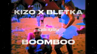 Kizo x bletka - BOOMBOO (SAMI REMIX)