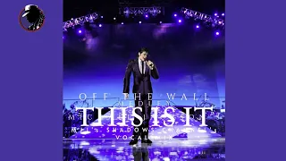 OFF THE WALL - MEDLEY | Michael Jackson's This Is It Unofficiall Studio Version [MJJ'sSC VOCAL MIX]