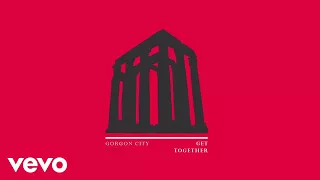 Gorgon City - Get Together (Official Audio)
