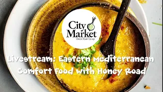 Livestream: Eastern Mediterranean Comfort Food with Honey Road