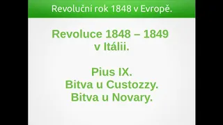 Revoluční rok 1848 v Evropě. Revoluce 1848-49 v Itálii. Pius IX. Bitva u Custozzy. Bitva u Novary.