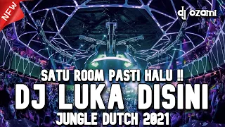 SATU ROOM PASTI HALU !! DJ LUKA DISINI X KEHILANGAN NEW JUNGLE DUTCH 2021 FULL BASS