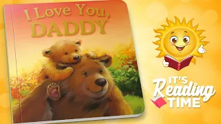 I Love You Daddy | Reading Books for Kids