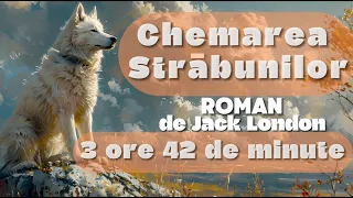CHEMAREA STRABUNILOR | ROMAN DE JACK LONDON | 3 ORE 42 DE MINUTE