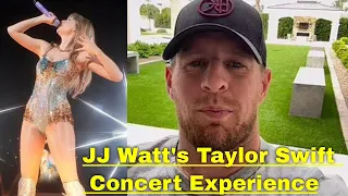 JJ Watt Goes Crazy for Taylor Swift An NFL Vet's Concert Experience