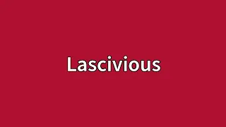 Lascivious Meaning