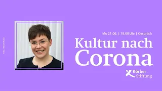 Kultur nach Corona - Restauration oder Revolution? (2021)