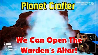 We Can Open The Warden's Altar! Planet Crafter Gameplay S1-Ep29