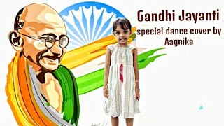 Gandhi Jayanthi dance cover by Aagnika Ajith/ Gandhiji song